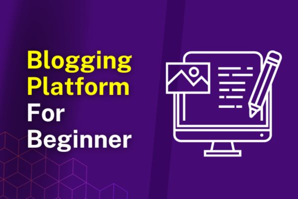 Free Blogging Platforms For Beginners